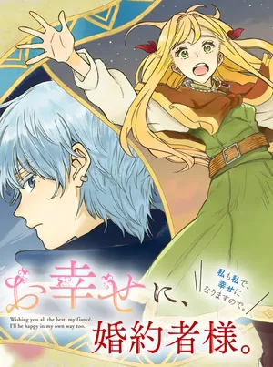 Oshiawase ni, Konyakusha-sama. Watashi mo Watashi de, Shiawase ni Narimasu node